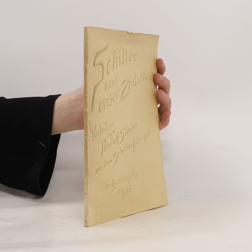 Rudolf Steiner Schiller und unser Zeitalter