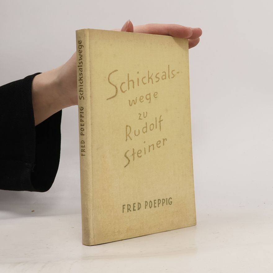 Fred Poeppig Schicksalswege zu Rudolf Steiner