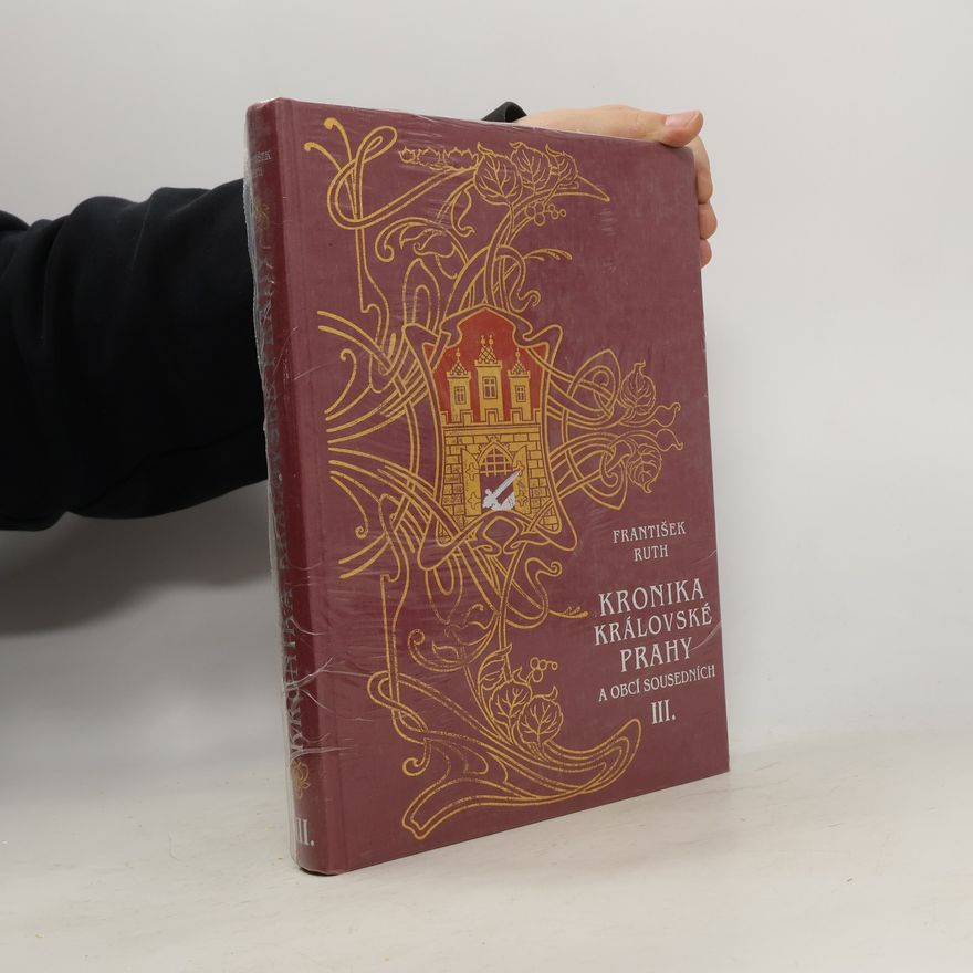 Pavel Körber Kronika královské Prahy a obcí sousedních III.