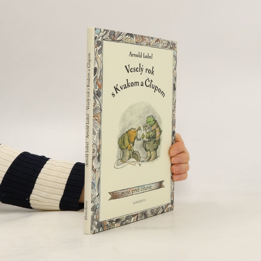 Arnold Lobel Veselý rok s Kvakom a Čľupom