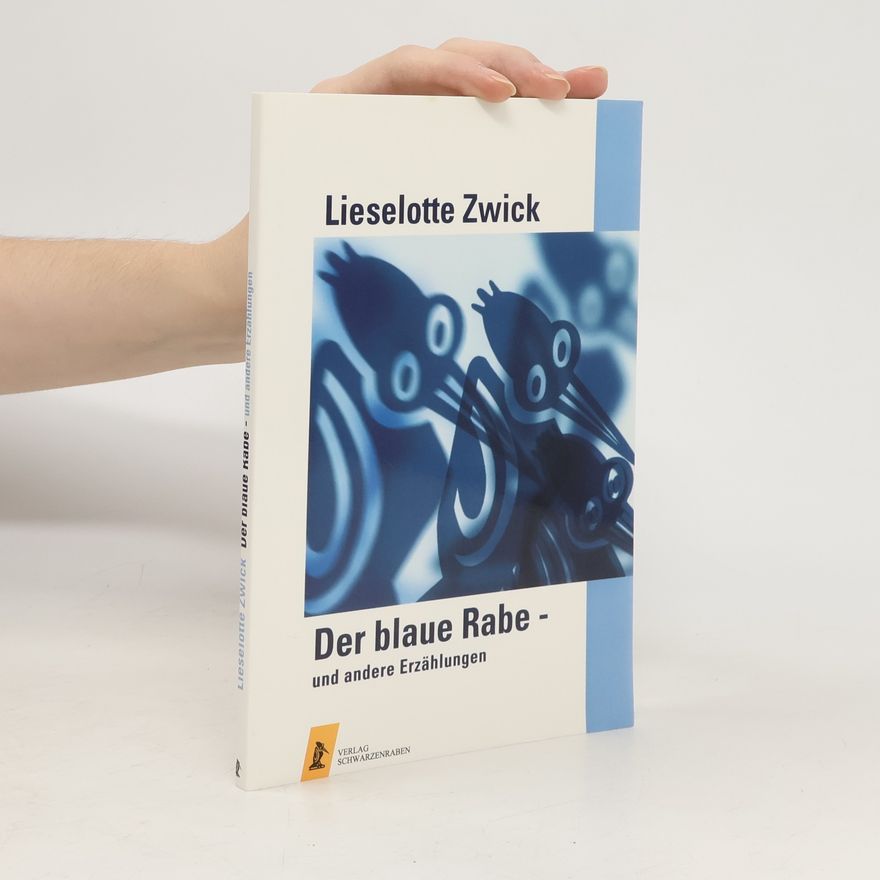 Lieselotte Zwick Der blaue Rabe