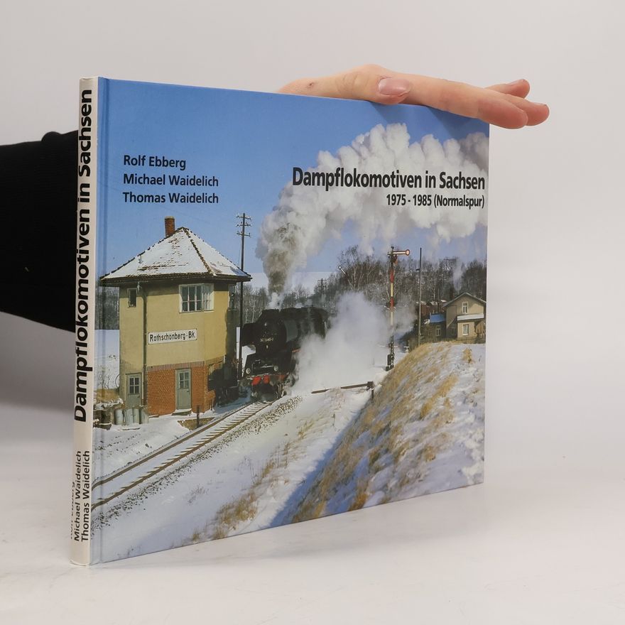 Michael Waidelich Dampflokomotiven in Sachsen