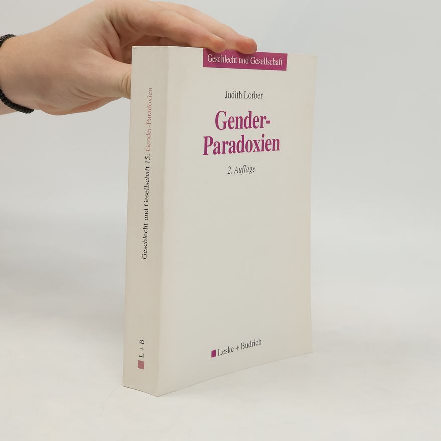 Judith Lorber Geschlecht und Gesellschaft - 15: Gender-Paradoxien
