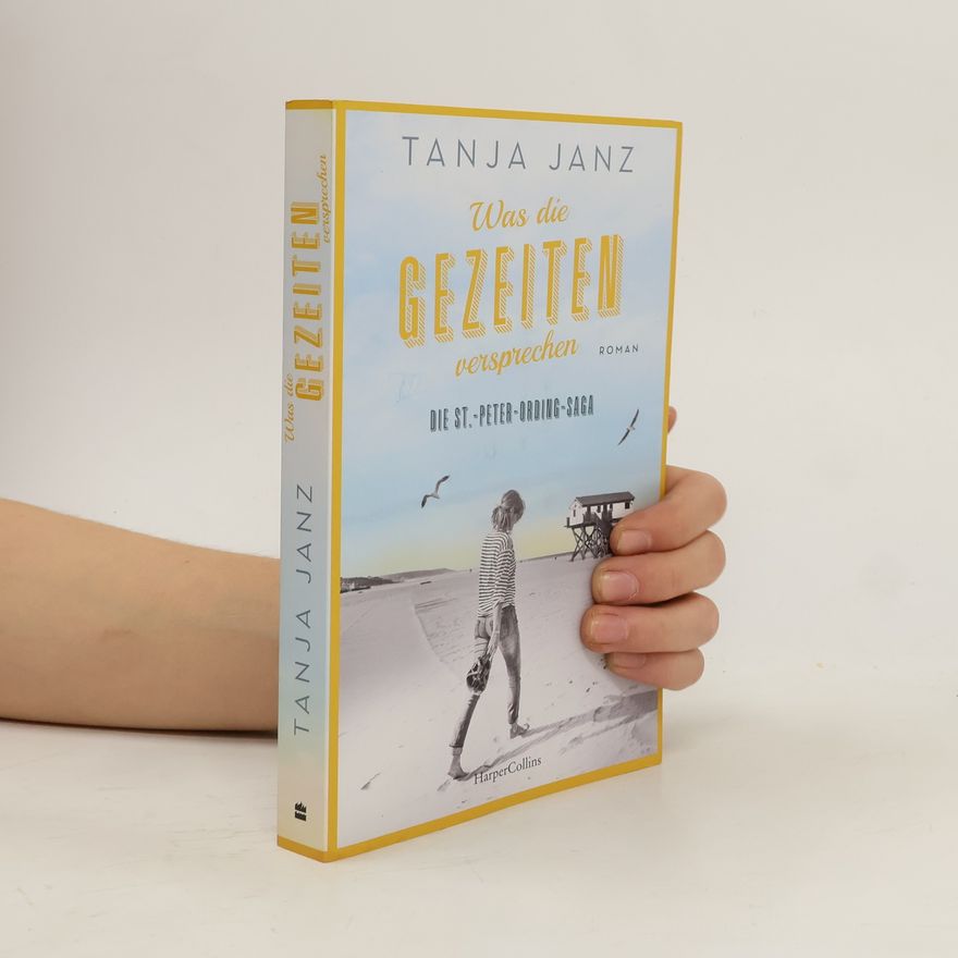 Tanja Janz Was die Gezeiten versprechen. Die St.-Peter-Ording-Saga