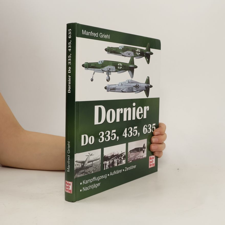Manfred Griehl Dornier Do 335, 435, 635