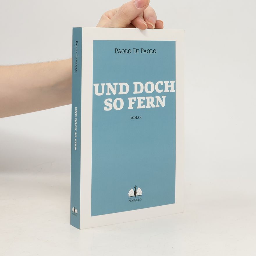 Paolo Di Paolo Und doch so fern