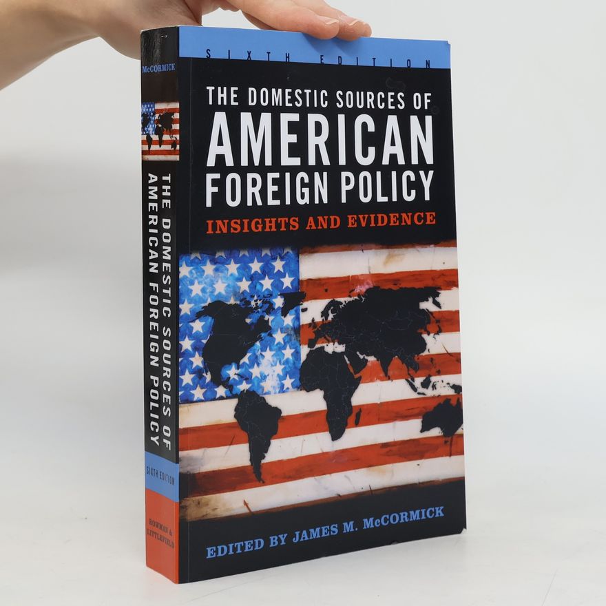James M. McCormick The Domestic Sources of American Foreign Policy