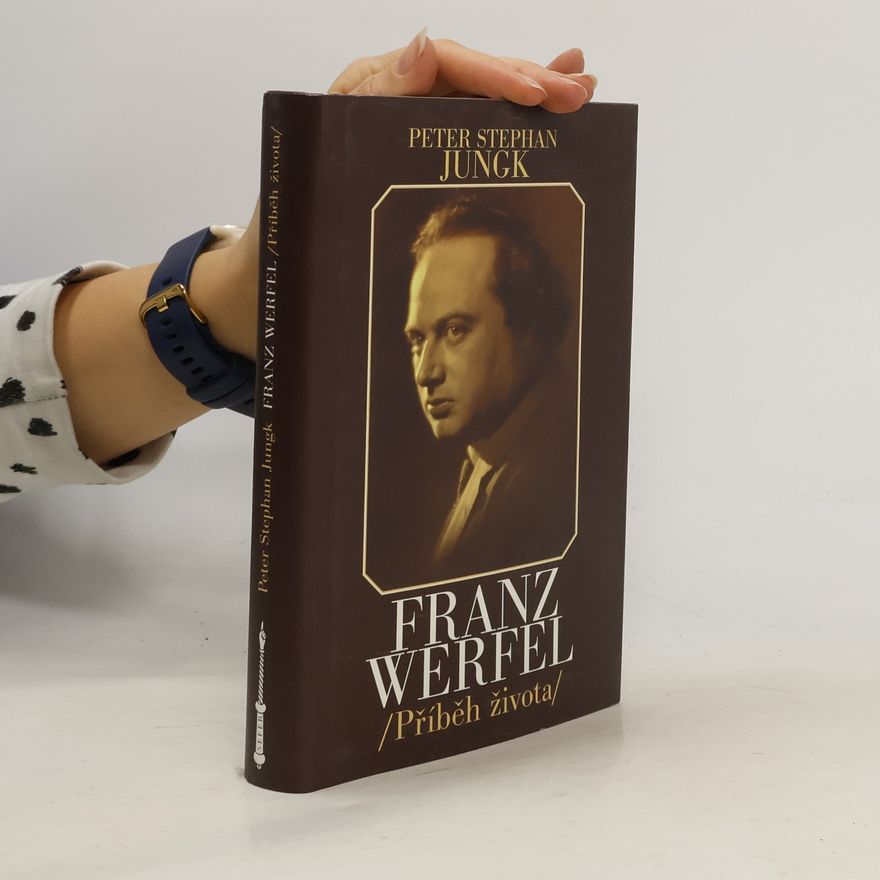 Peter Stephan Jungk Franz Werfel : příběh života