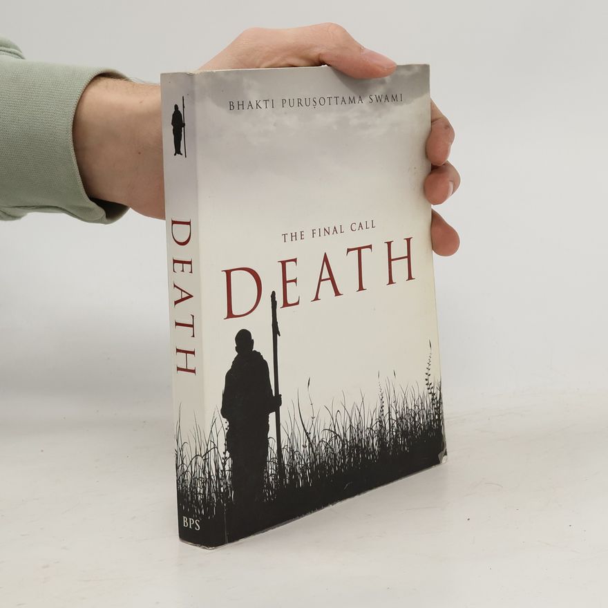 Bhakti Purusottama Swami The Final Call: Death