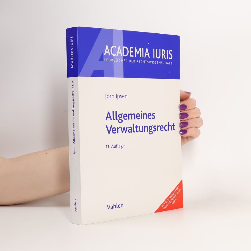 Jörn Ipsen Academia Iuris: Allgemeines Verwaltungsrecht - 11. Auflage