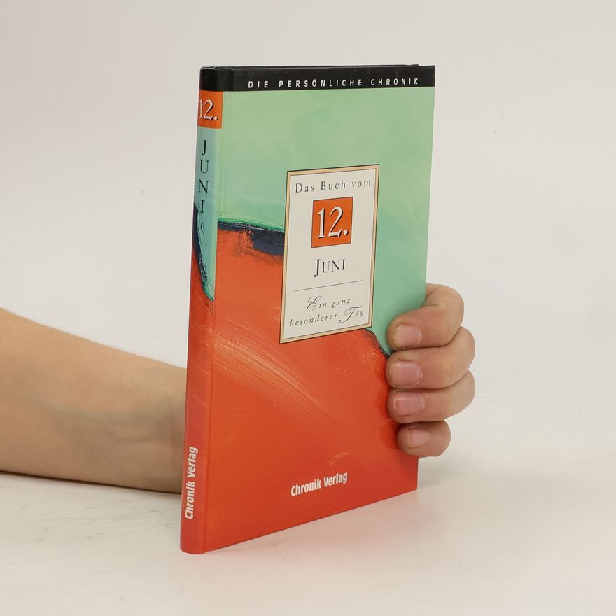 Various authors Die persönliche Chronik. Das Buch vom 12. Juni