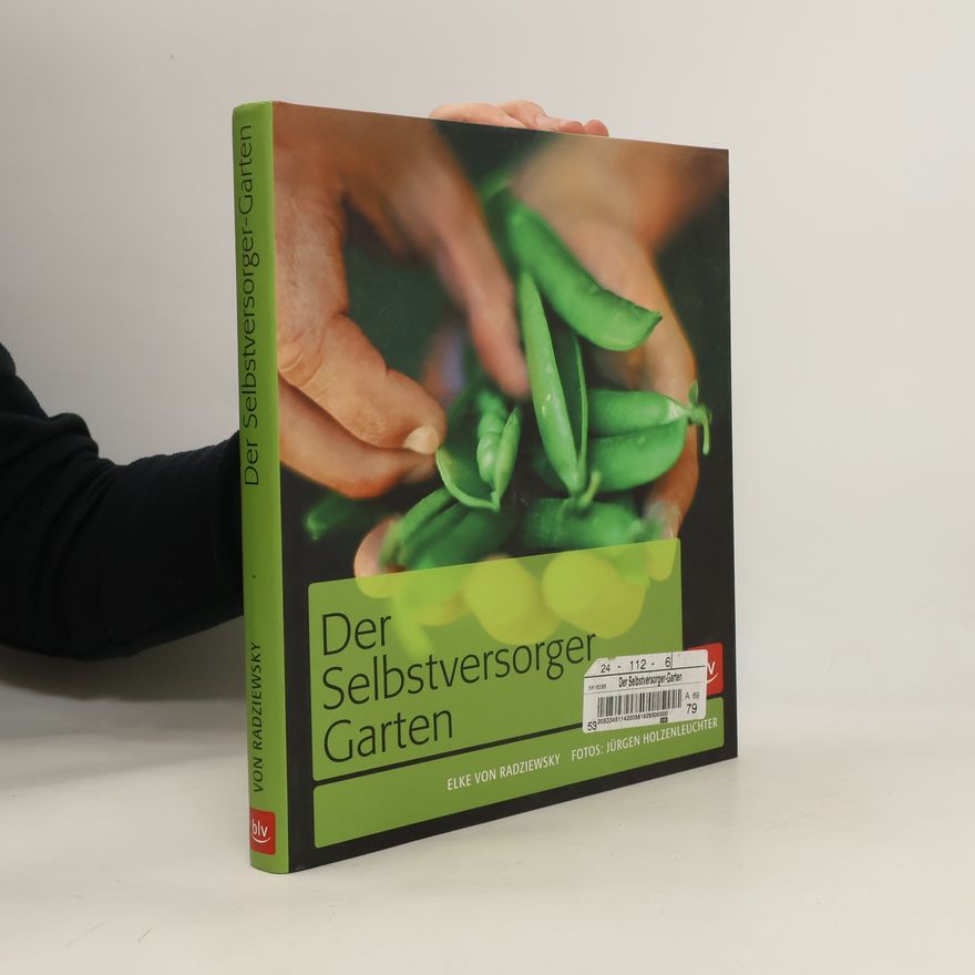 Elke von Radziewsky Der Selbstversorger-Garten