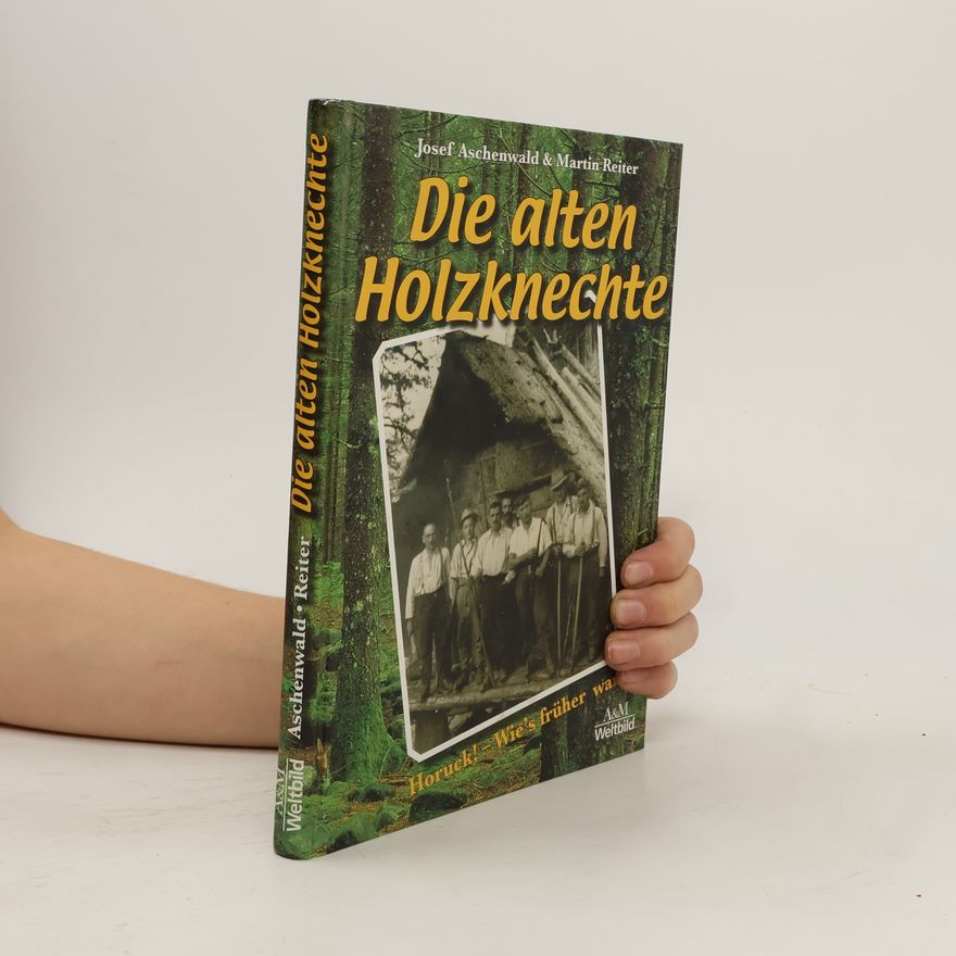 Josef Aschenwald Die alten Holzknechte (obsahuje CD)