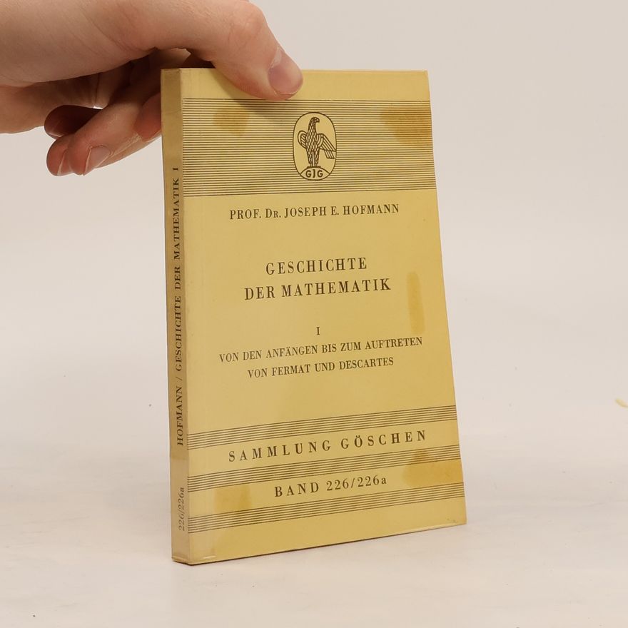 Joseph E. Hofmann Geschichte der Mathematik 1