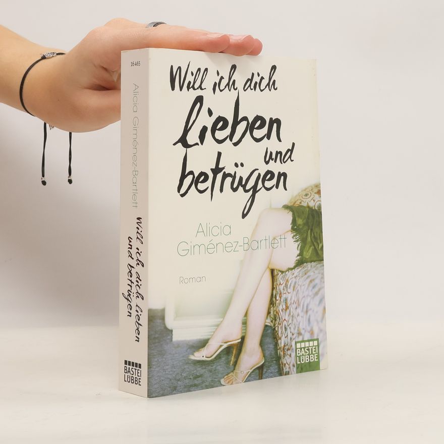 Alicia Giménez-Bartlett Will ich dich lieben und betrügen