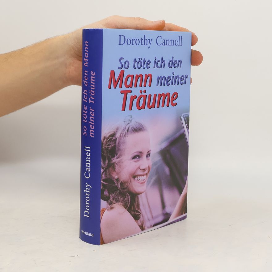 Dorothy Cannell So töte ich den Mann meiner Träume
