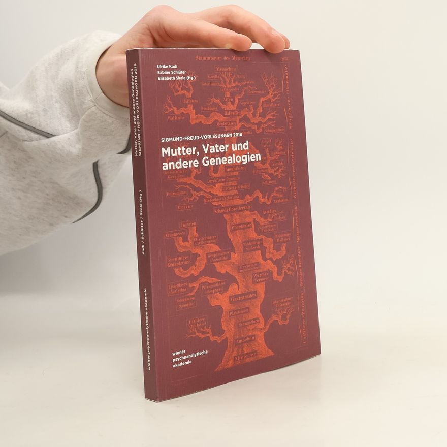 Elisabeth Skale Sigmund-Freud-Vorlesungen 2018: Mutter, Vater und andere Genealogien