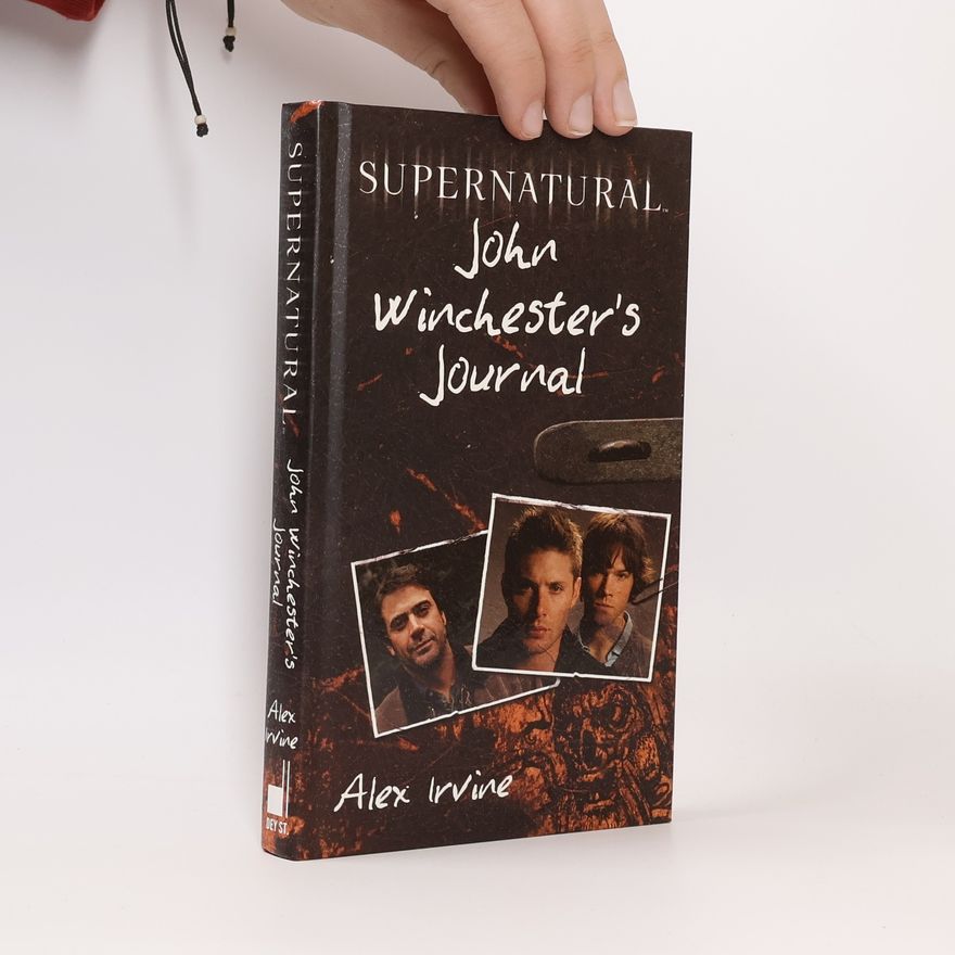 Alex Irvine Supernatural: John Winchester's Journal