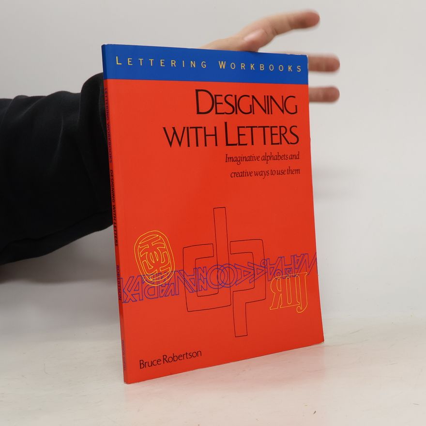 Bruce Robertson ARCA Lettering Workbooks: Designing With Letters