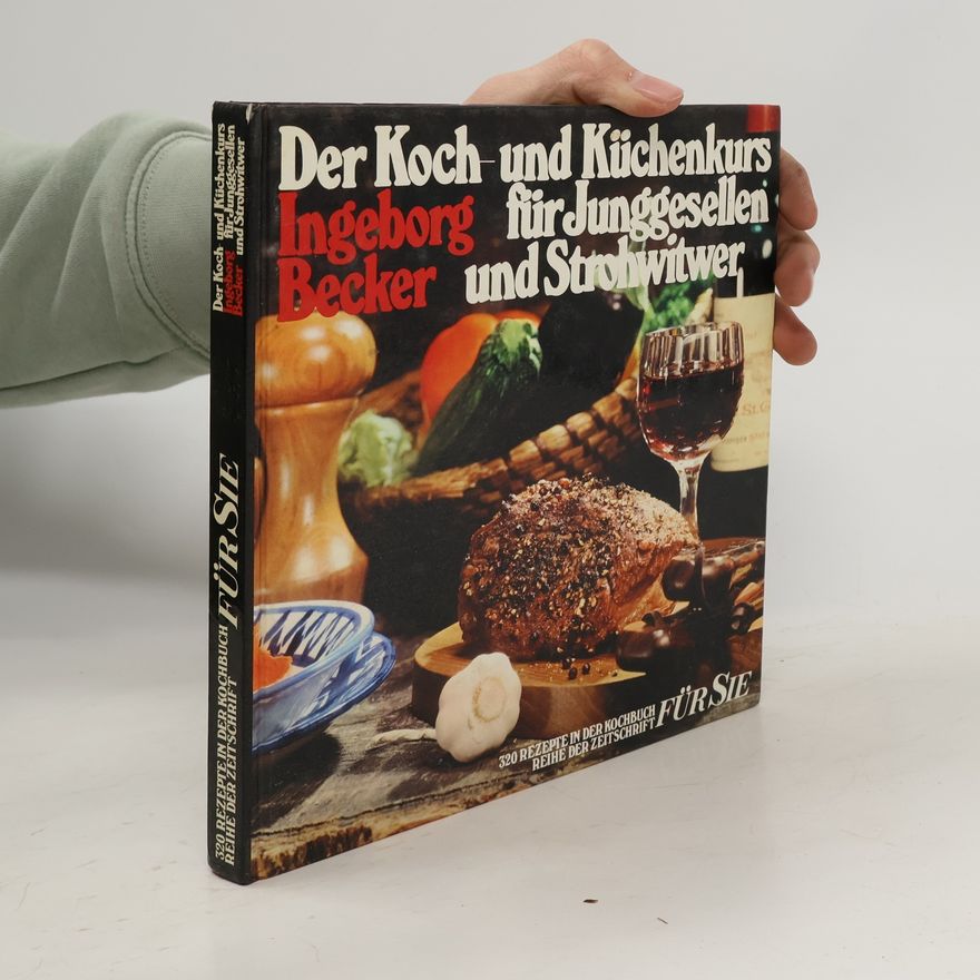 Ingeborg Becker Der Koch- und Küchenkurs für Junggesellen und Strohwitwer