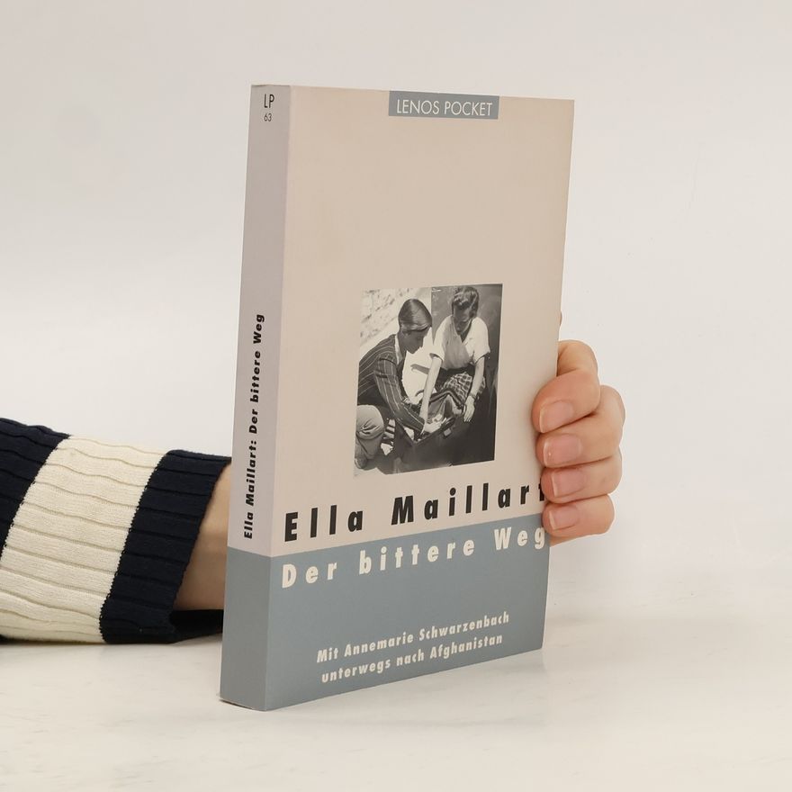 Ella Maillart Der bittere Weg