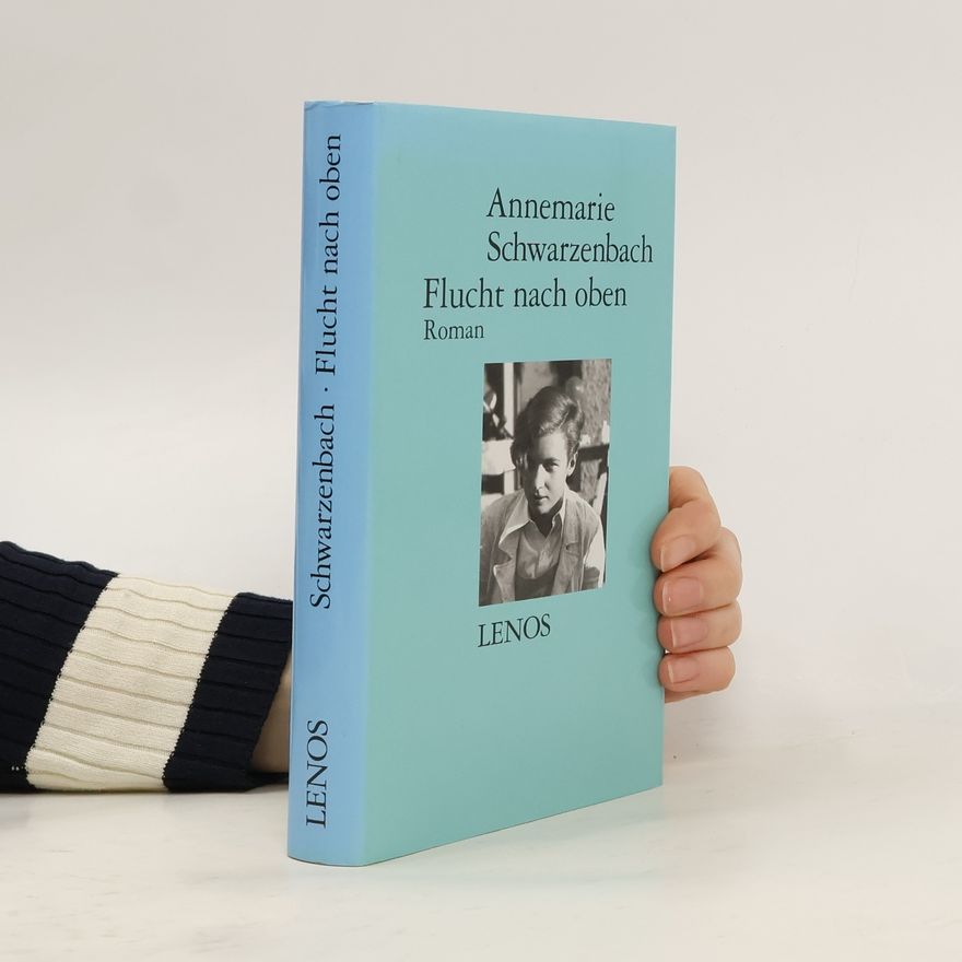 Annemarie Schwarzenbach Flucht nach oben