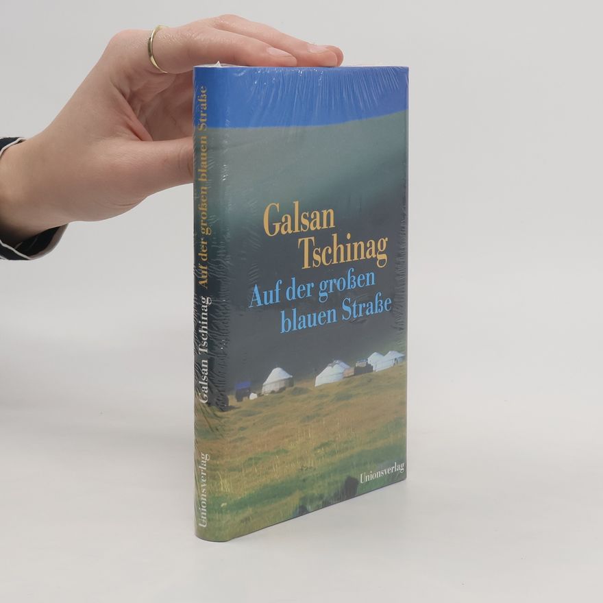 Galsan Tschinag Auf der großen blauen Straße