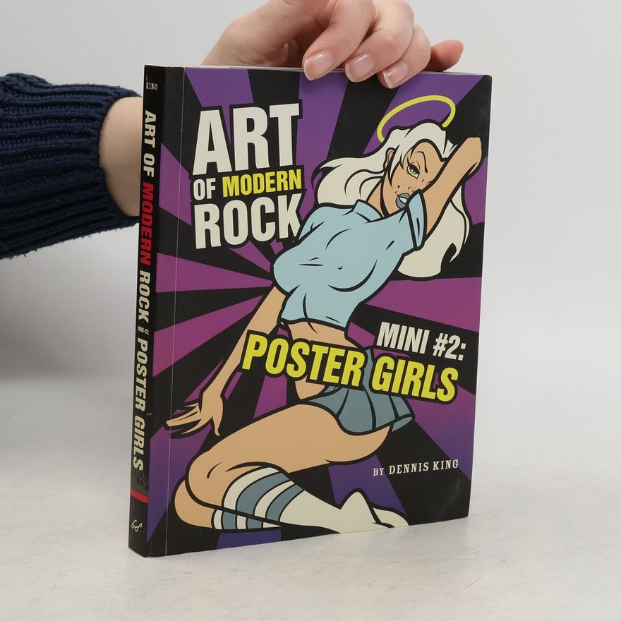 by Dennis King Art of Modern Rock: Poster Girls - Mini #2