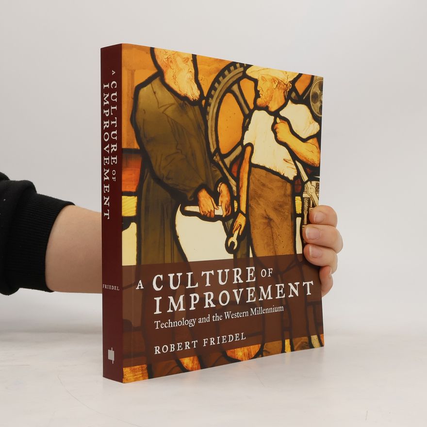 Robert Friedel A Culture of Improvement