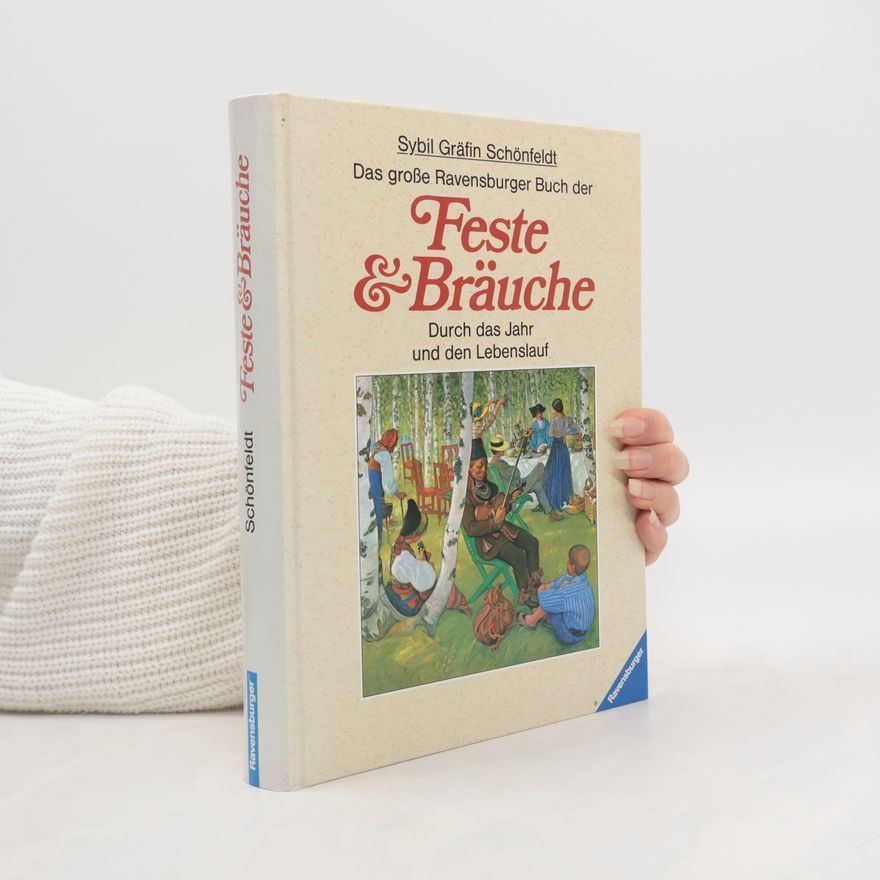 Sybil Schönfeldt Das grosse Ravensburger Buch der Feste & Bräuche
