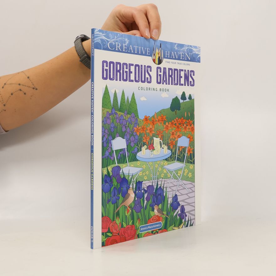 Jessica Mazurkiewicz Creative Haven Gorgeous Gardens Coloring Book