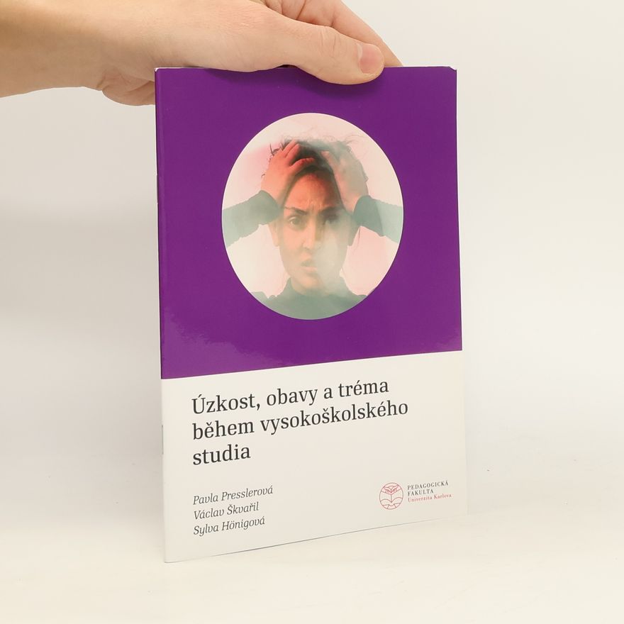 Sylvia Hönigová Úzkost, obavy a tréma během vysokoškolského studia
