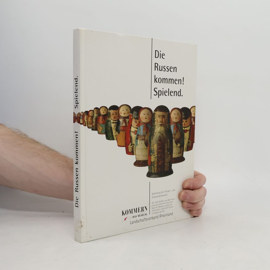 Astaschowa Führer und Schriften des Rheinischen Freilichtmuseums--Landesmuseum für Volkskunde Kommern: Die Russen kommen! Spielend!