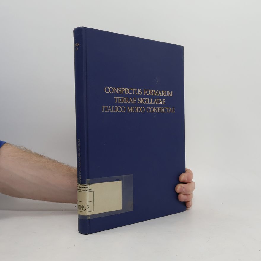 Philip Kenrick Materialien zur römisch-germanischen Keramik - 10: Conspectus formarum terrae sigillatae Italico modo confectae