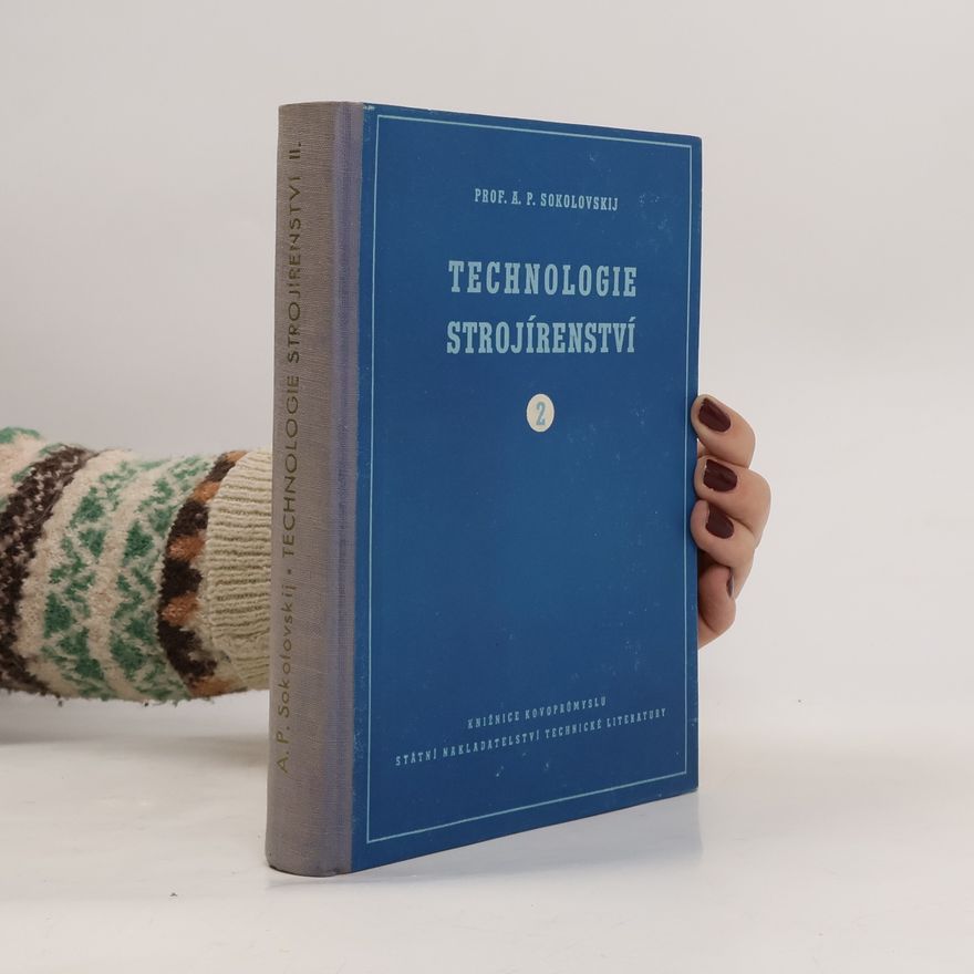 A P Sokolovskij Technologie strojírenství 2