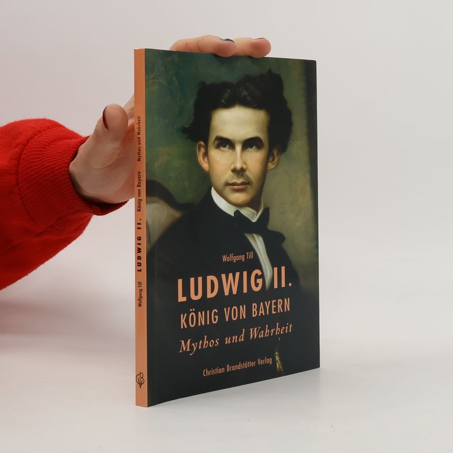 Wolfgang Till Ludwig II. - König von Bayern
