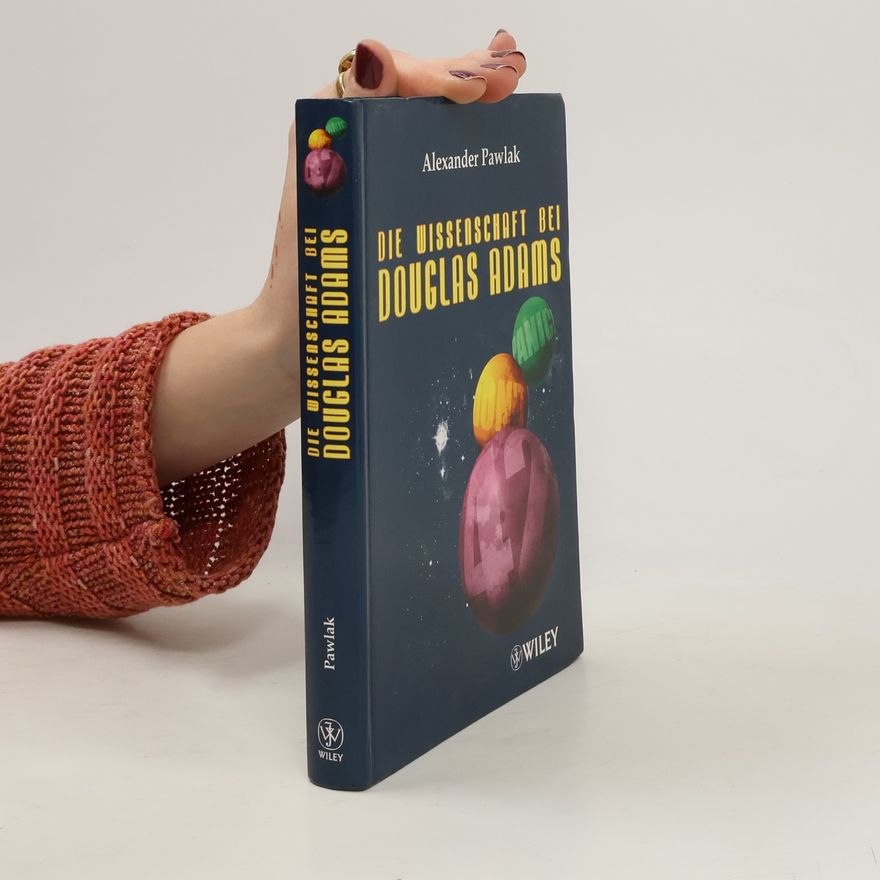 Alexander Pawlak Die Wissenschaft bei Douglas Adams