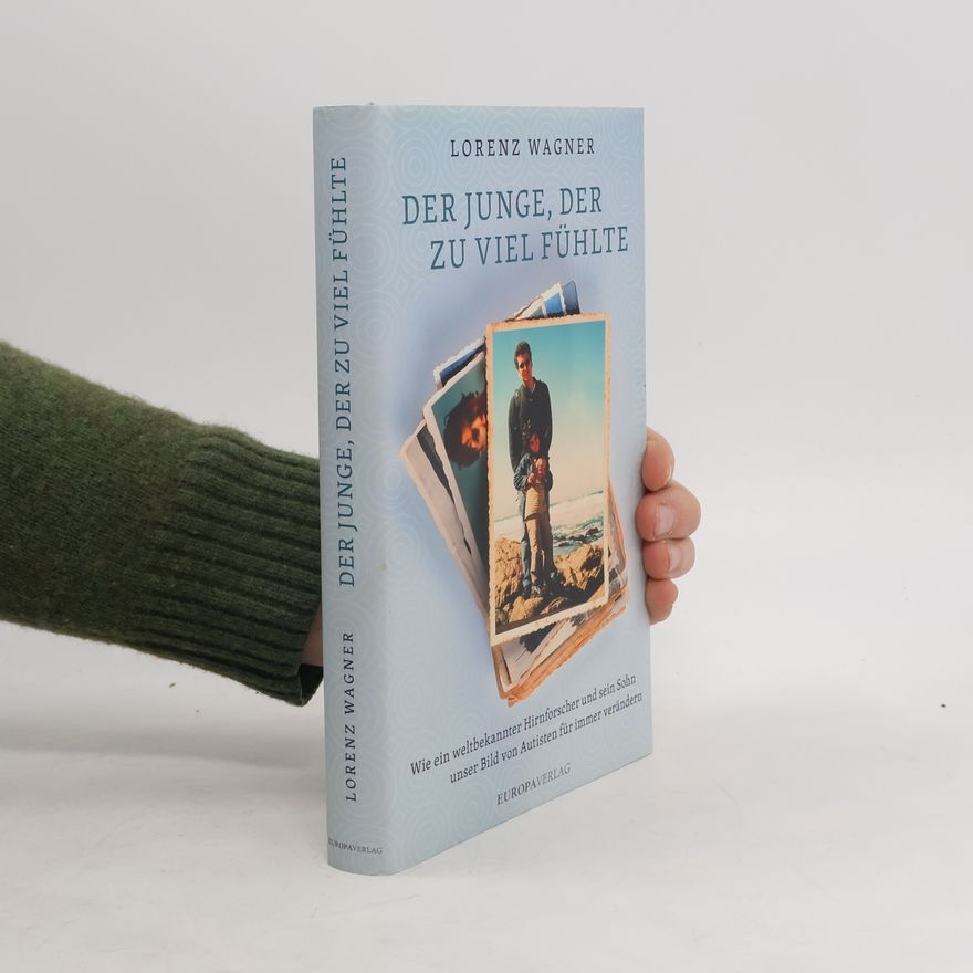 Lorenz Wagner Der Junge, der zu viel fühlte