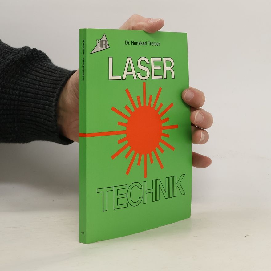 Dr. Hanskarl Treiber Topp Buchreihe Elektronik: Lasertechnik