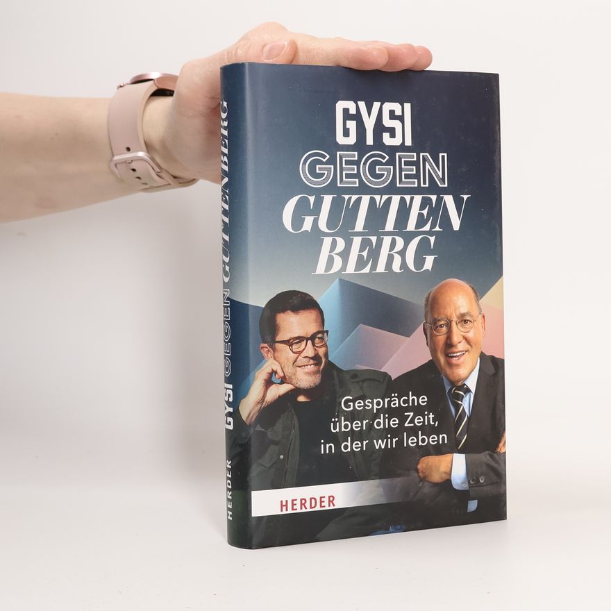 Karl-Theodor Zu Guttenberg Gysi gegen Guttenberg. Gespräche über die Zeit, in der wir leben
