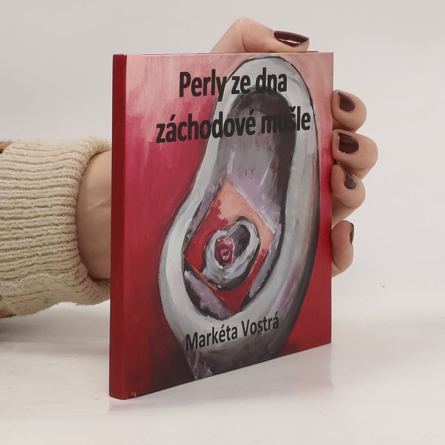 Markéta Vostrá Perly ze dna záchodové mušle