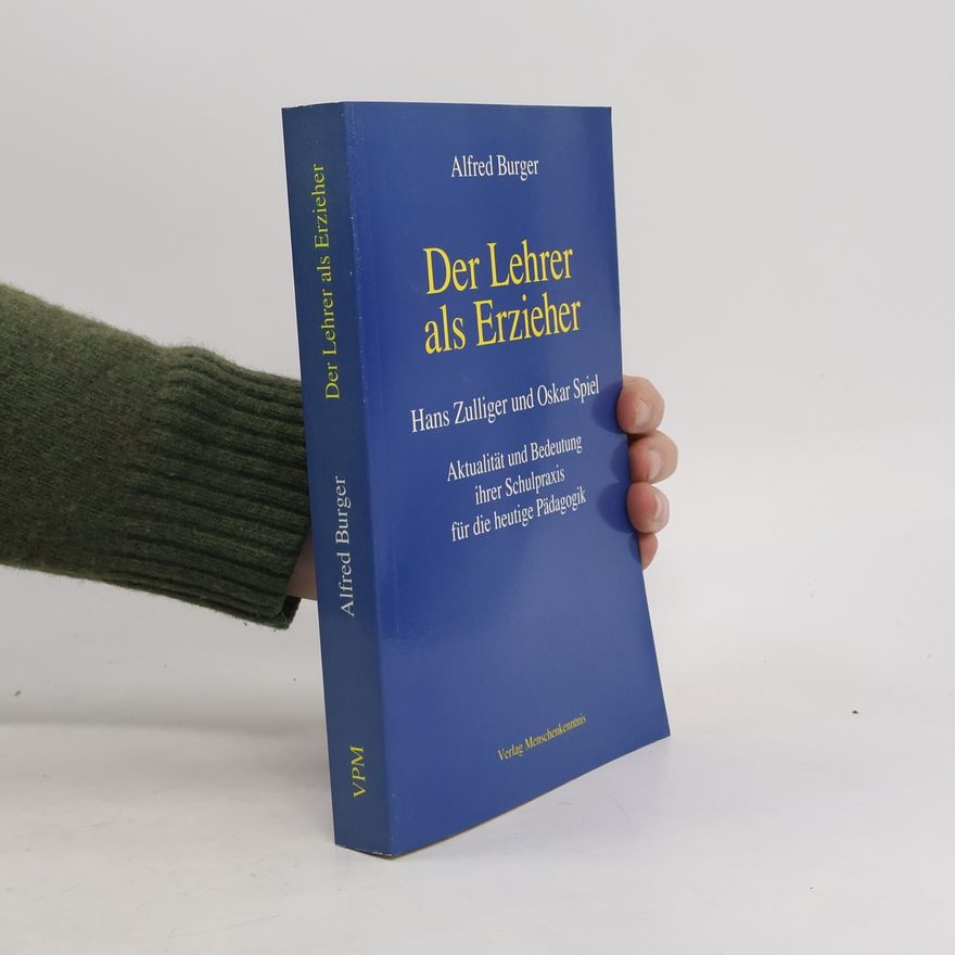 Alfred Burger Der Lehrer als Erzieher