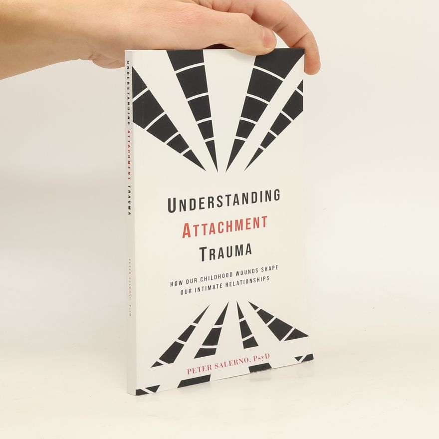 Peter Salerno, PsyD Understanding Attachment Trauma