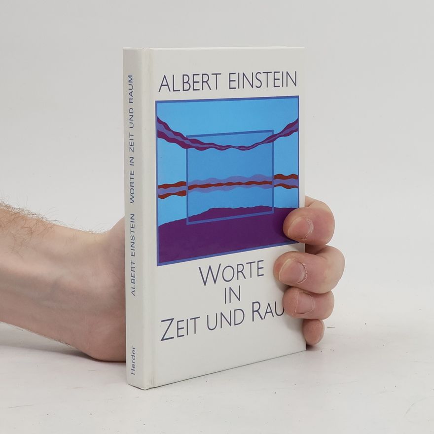 Albert Einstein Worte in Zeit und Raum