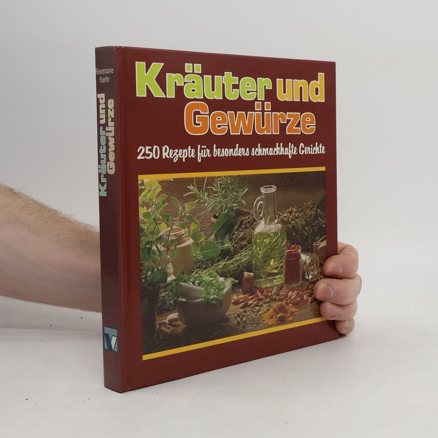 Kolektiv autorů Kräuter und Gewürze. 250 Rezepte für besonders schmackhafte Gerichte