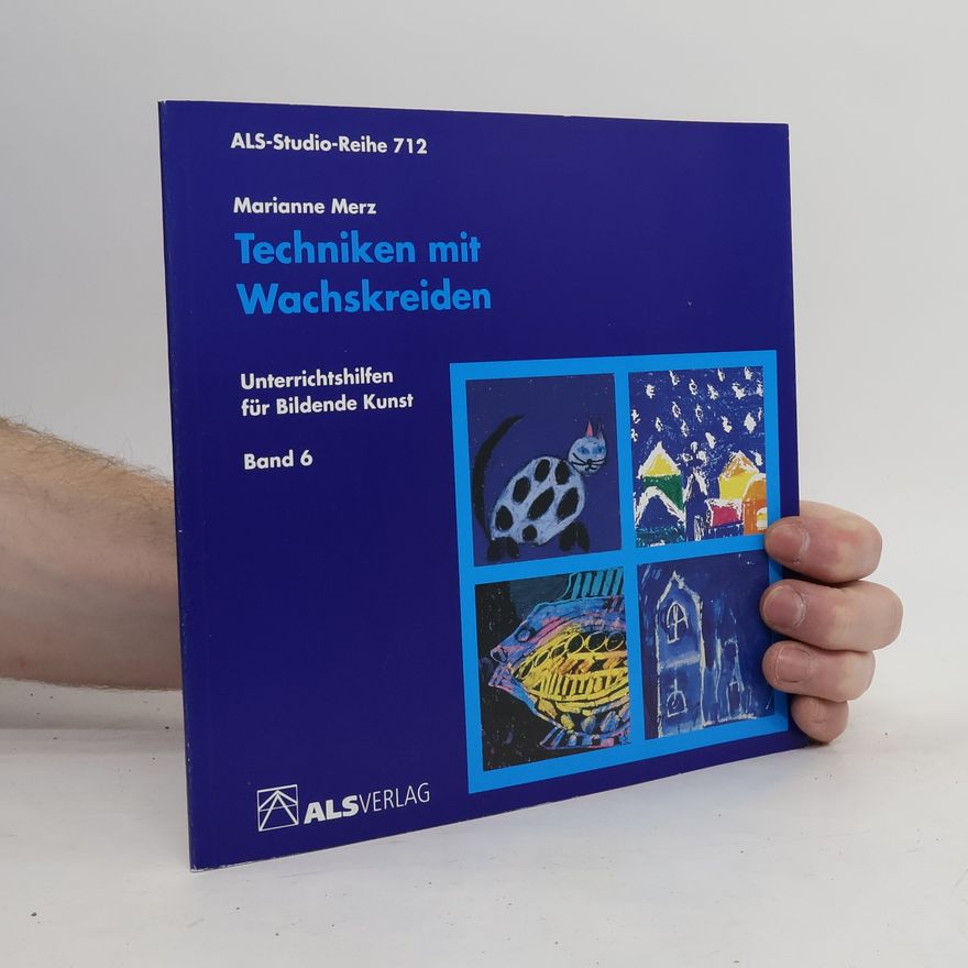 Marianne Merz ALS-Studio-Reihe - 6: Techniken mit Wachskreiden