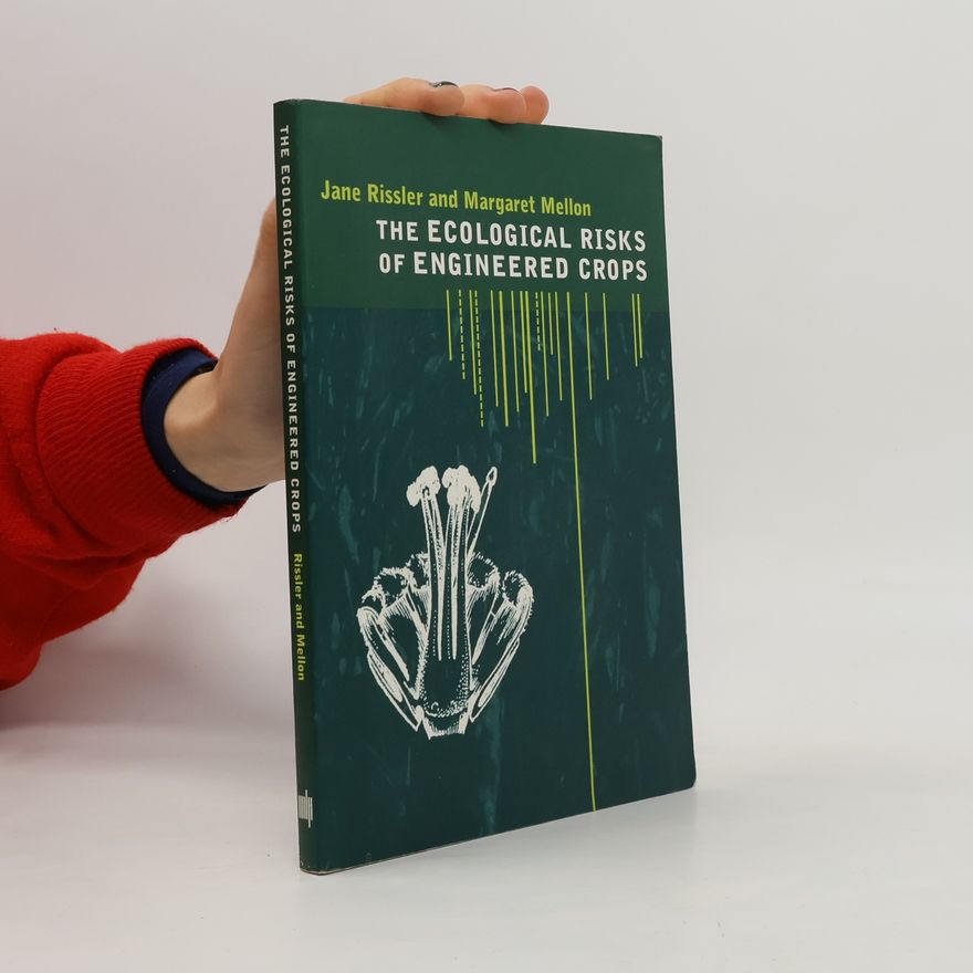 Margaret G. Mellon The Ecological Risks of Engineered Crops