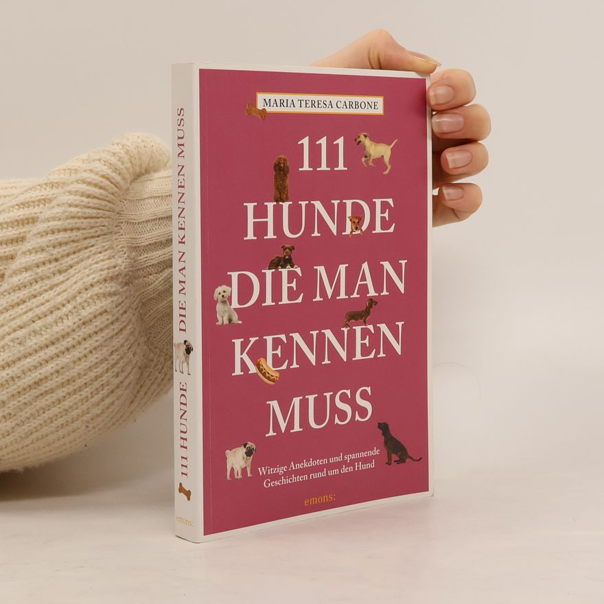 Maria Teresa Carbone 111 Hunde, die man kennen muss