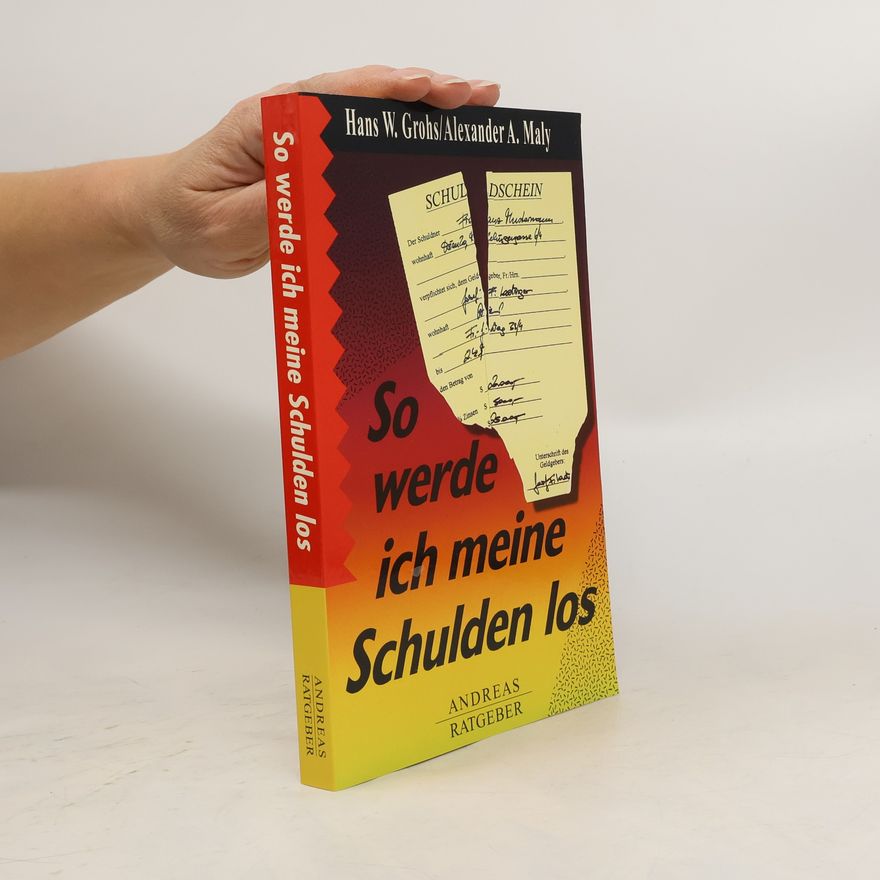 Hans W. Grohs So werde ich meine Schulden los