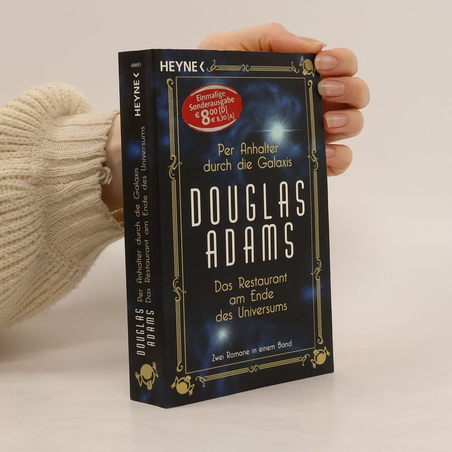 Douglas Adams Per Anhalter durch die Galaxis. Das Restaurant am Ende des Universums